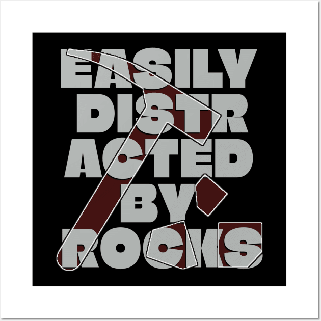 Easily distracted by rocks Wall Art by TeeText